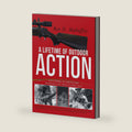 A Lifetime of Outdoor Action: Five Volumes of Hunting and Fishing by a guy Who Couldn't Quit! by Ben D. Mahaffey