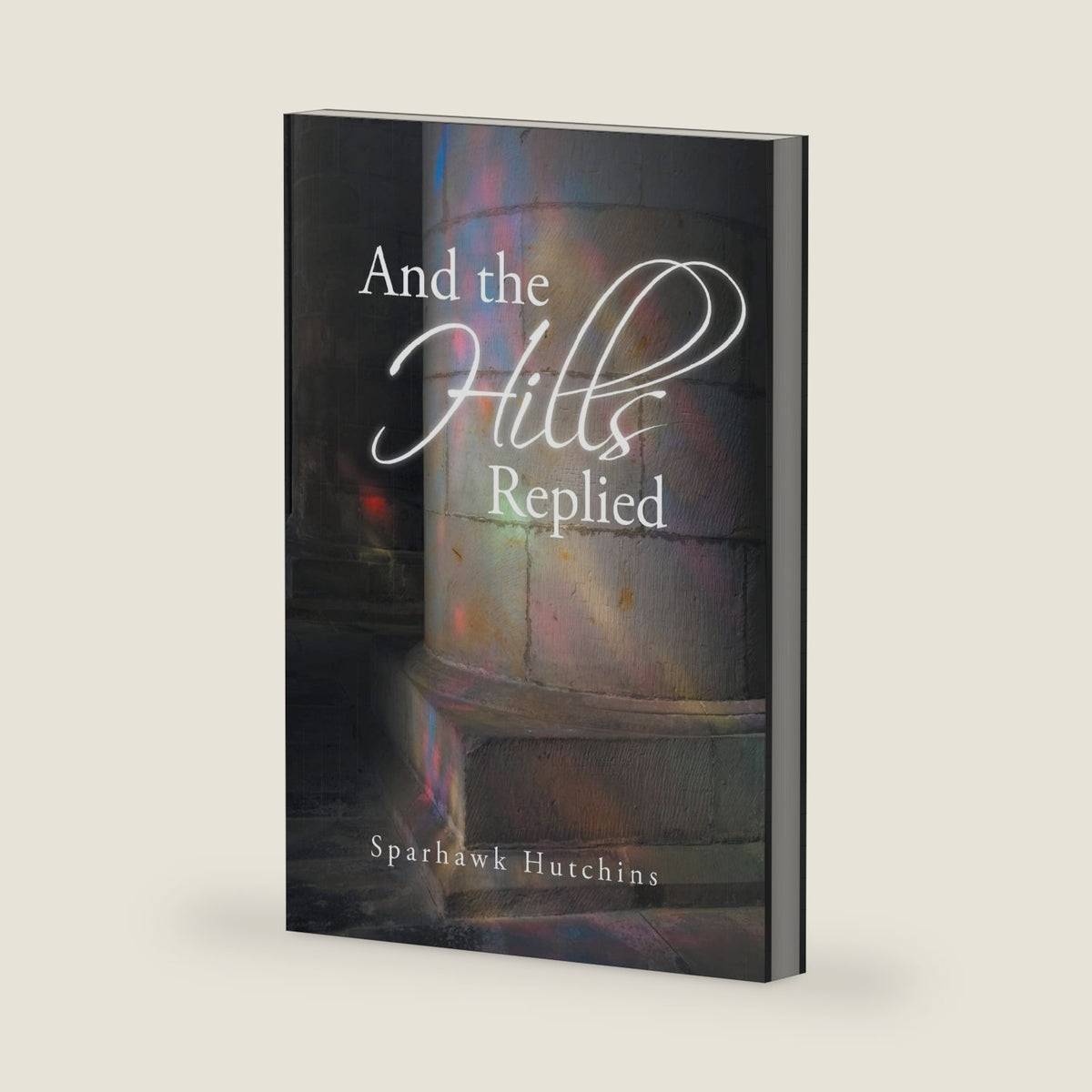 And the Hills Replied by Sparhawk Hutchins