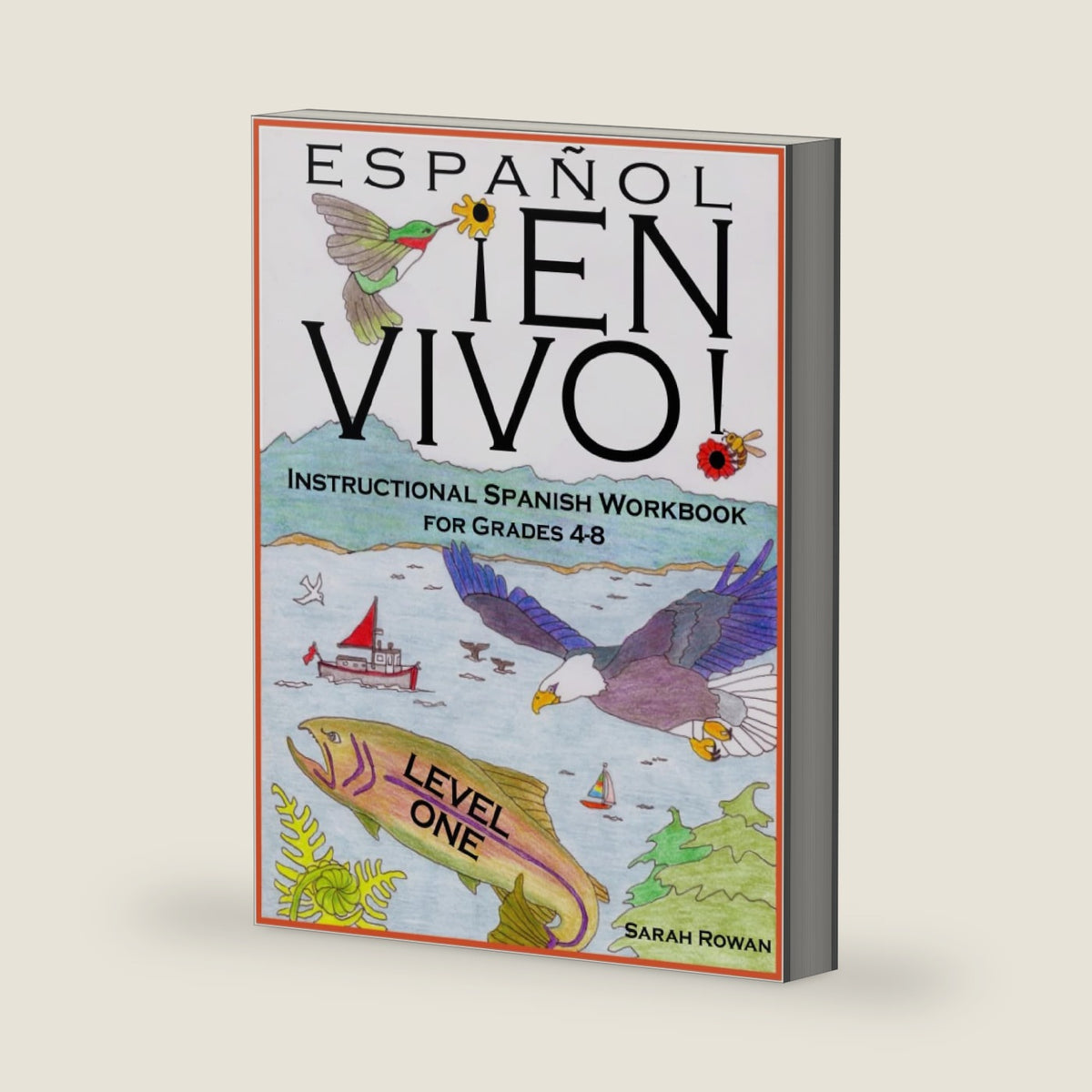 Español En Vivo Level 1: Instructional Spanish Workbook for Grades 4-8 by Sarah Rowan