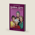 Definitive "Golden Girls" Cultural Reference Guide by Matt Browning