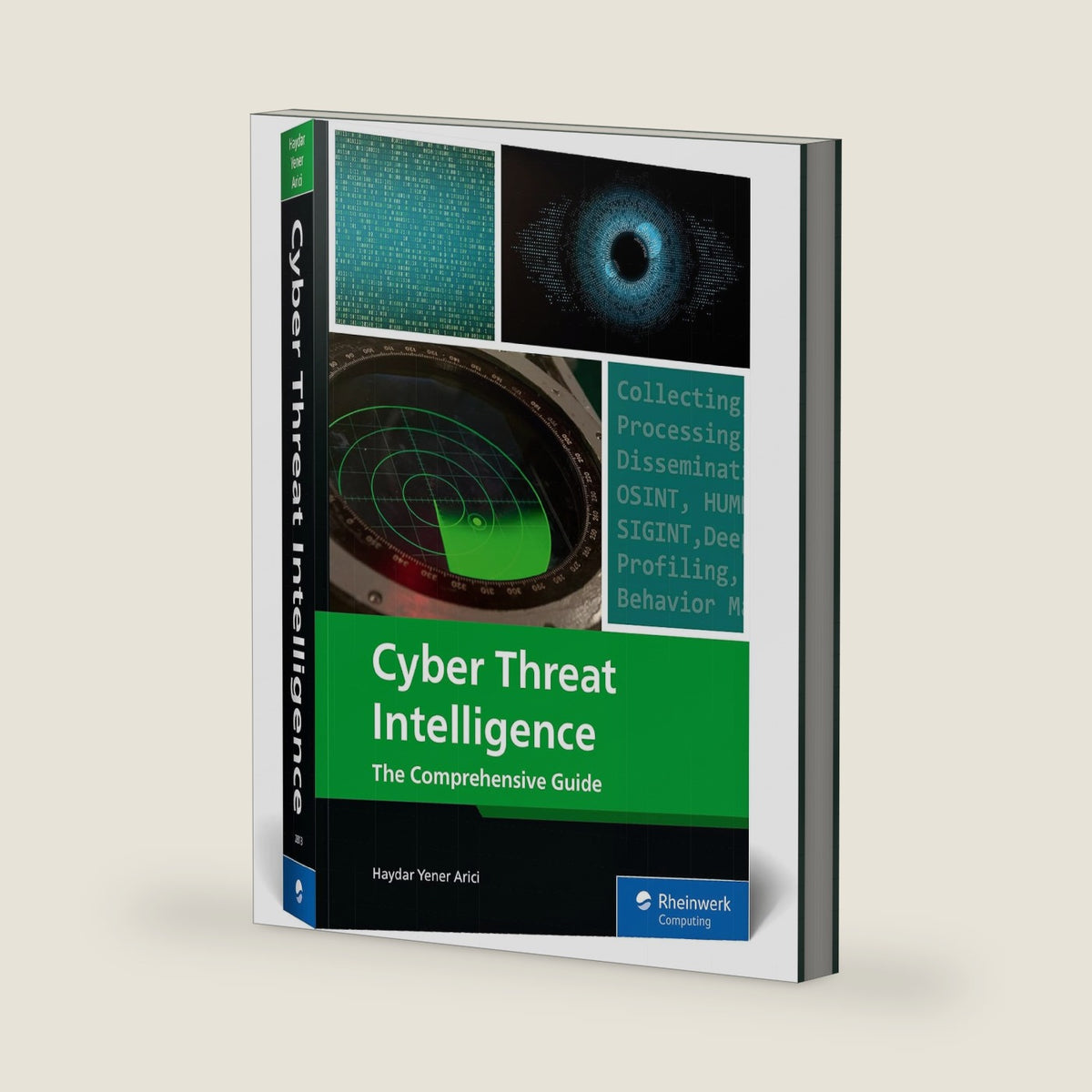 Cyber Threat Intelligence: A Hands-On Guide to Threat Modeling, Intelligence Gathering, Forensics, and Operational Security Workflows (Rheinwerk Computing) by Haydar Yener Arici