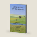 Little Gladys On the Prairies by Lenora (Dolly) Tullis