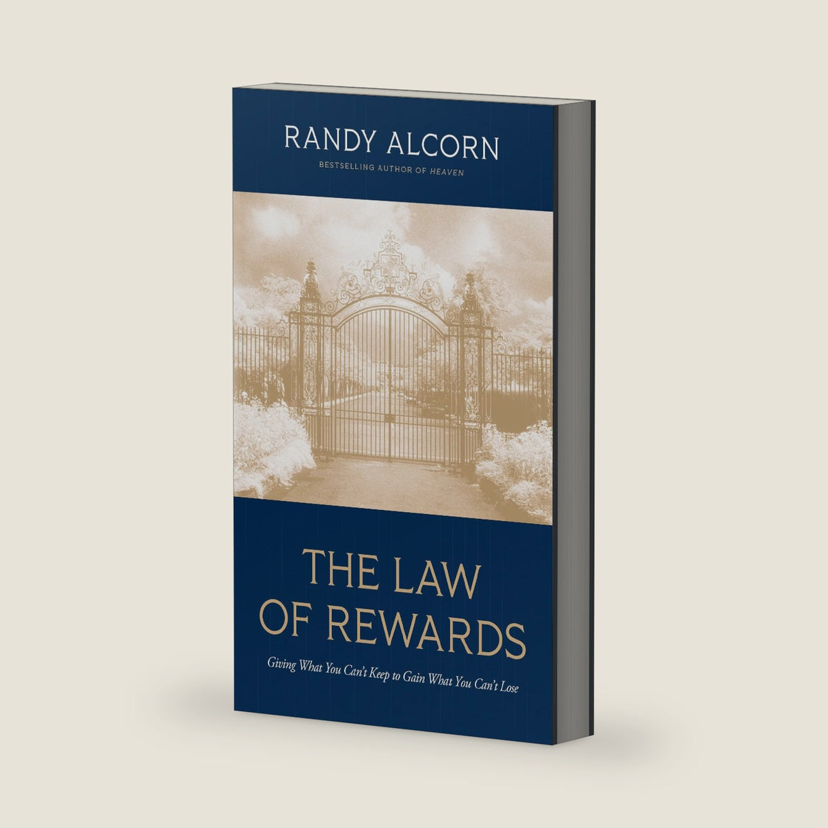 The Law of Rewards: Giving What You Can’t Keep to Gain What You Can’t Lose by Randy Alcorn