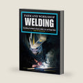 Farm and Workshop Welding, Third Revised Edition: Everything You Need to Know to Weld, Cut, and Shape Metal (Fox Chapel Publishing) Learn and Avoid Common Mistakes with Over 400 Step-by-Step Photos by Andrew Pearce