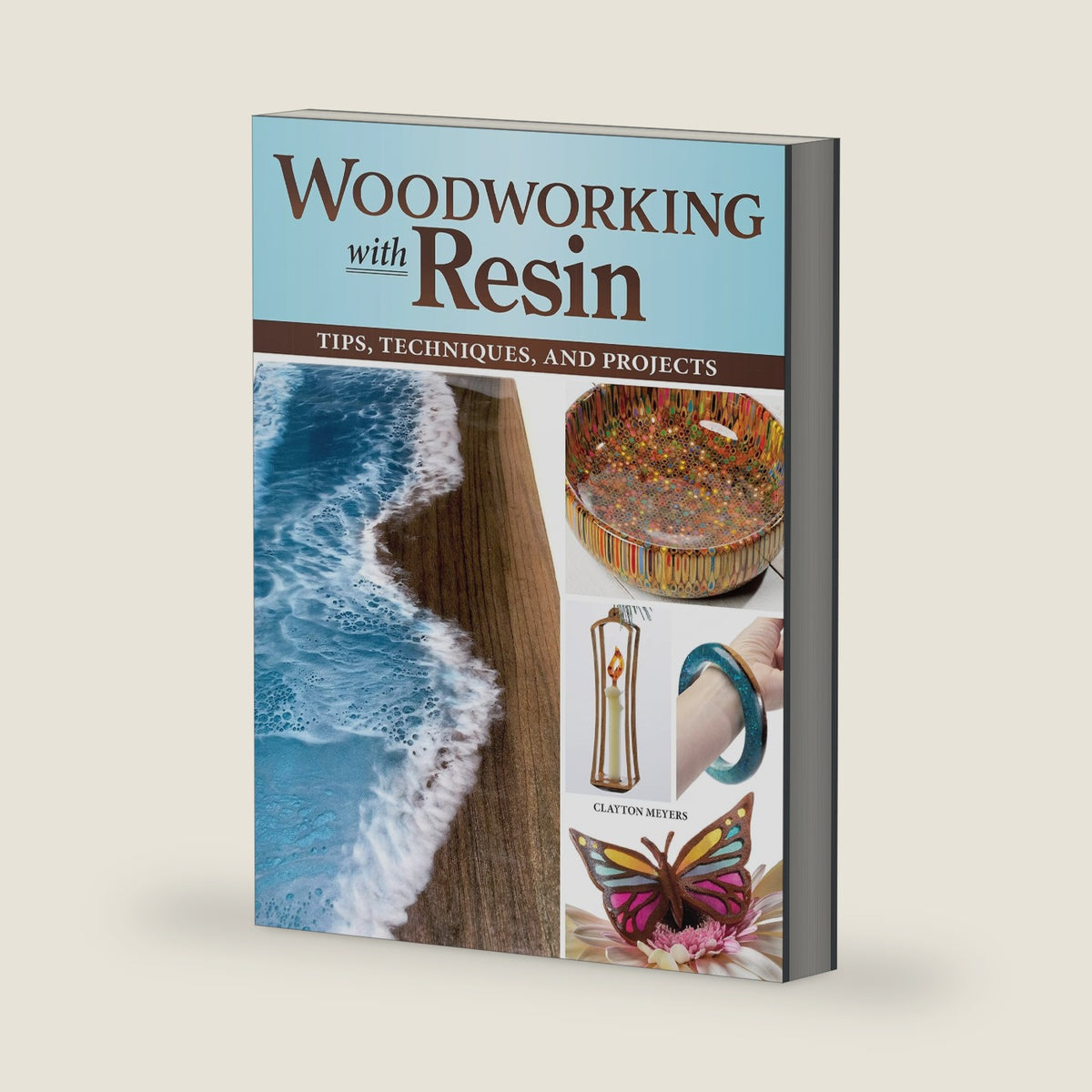 Woodworking with Resin: Tips, Techniques, and Projects (Fox Chapel Publishing) Learn How to Incorporate Resin into Your Scroll Saw and Lathe Wood Designs - Mixing, Pouring, Troubleshooting, and More by Clayton Meyers