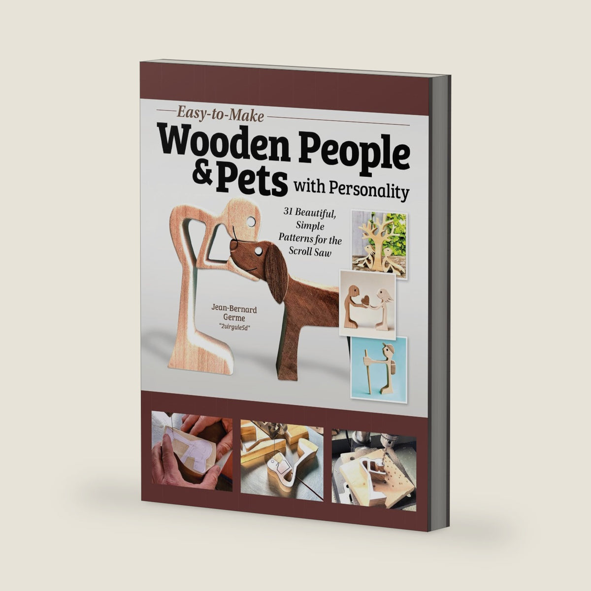 Easy-to-Make Wooden People & Pets with Personality: 31 Beautiful, Simple Patterns for the Scroll Saw (Fox Chapel Publishing) Full-Size Patterns for Beginners and Intermediate Scrollers by Jean-Bernard Germe