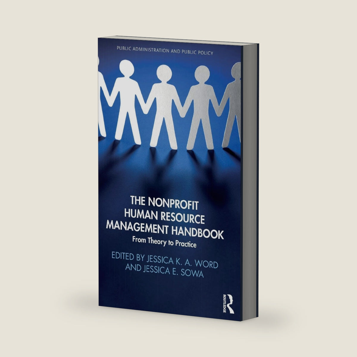The Nonprofit Human Resource Management Handbook (Public Administration and Public Policy) by Jessica Word