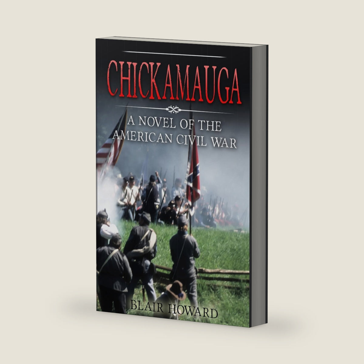 Chickamauga: A Novel of the American Civil War (American Civil War Stories) by Blair Howard