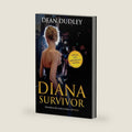 DIANA Survivor: Sometimes the truth is better off DEAD! by Dean Dudley