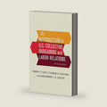 An Introduction to U.S. Collective Bargaining and Labor Relations by Harry C. Katz