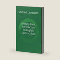 A Really Basic Introduction to English Contract Law (Really Basic Introductions) by Michael A Lambarth