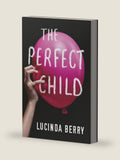 The Perfect Child by Lucinda Berry