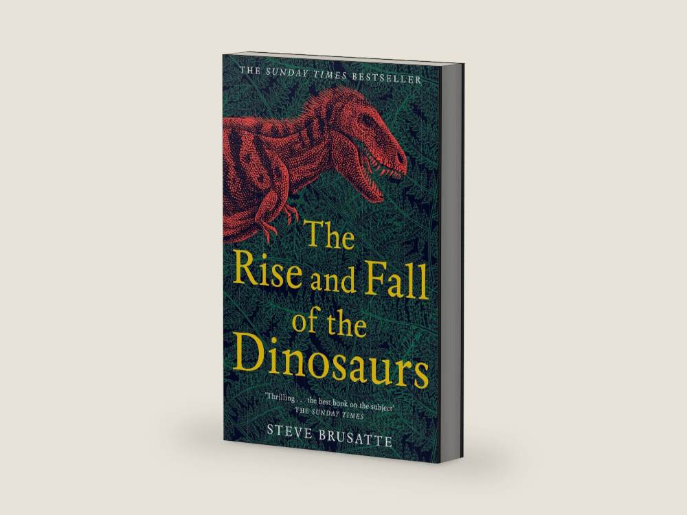 The Rise and Fall of the Dinosaurs: The Untold Story of a Lost World by Steve Brusatte | barcode:9781509830091 | source:9781509830091-right-three-quarter.jpg