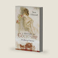 A History of Courtship: 800 Years of Seduction by Tania O'Donnell