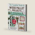 Essential Guide to Wood Pallet Projects: 40 DIY Designs—Stunning Ideas for Furniture, Decor, and More by Danny Darke