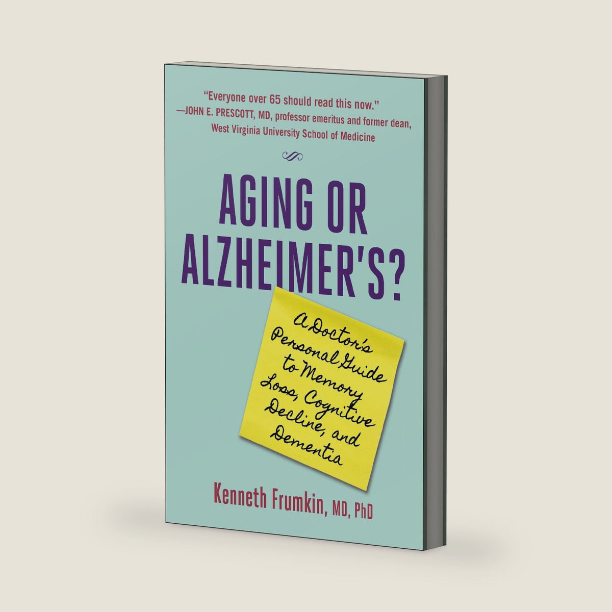 Aging or Alzheimer's?: A Doctor’s Personal Guide to Memory Loss, Cognitive Decline, and Dementia by Dr. Kenneth Frumkin