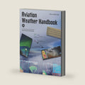 Aviation Weather Handbook: FAA-H-8083-28A by Federal Aviation Administration