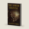 The Jewish Hospital by Jonathan Hammel