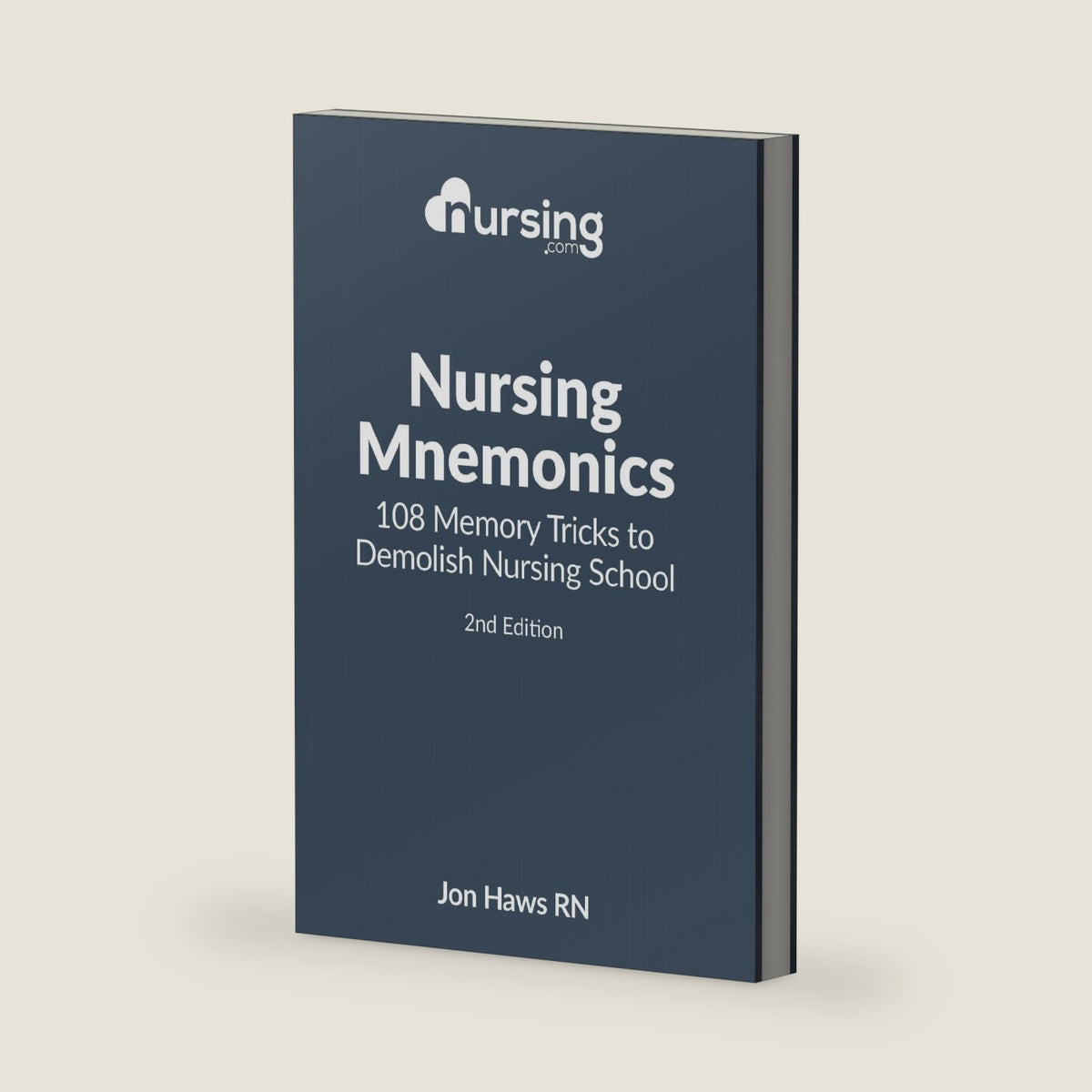 Nursing Mnemonics: 108 Memory Tricks to Demolish Nursing School (Nursing Clinical Essentials) by Jon Haws