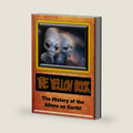 Yellow Book: History of the Aliens on Earth by Gil Carlson
