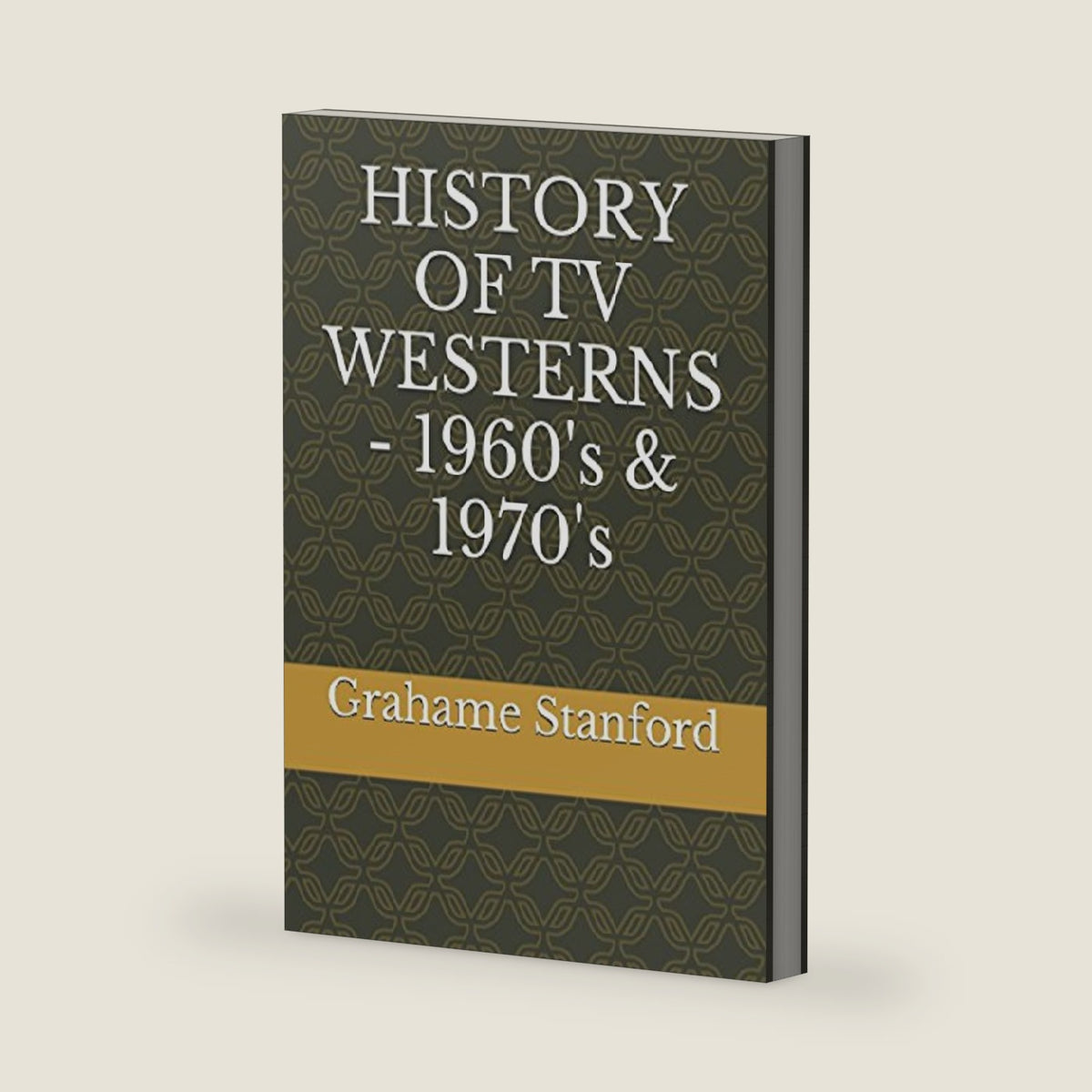 HISTORY OF TV WESTERNS - 1960's & 1970's by Grahame Stanford