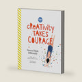 Creativity Takes Courage: Dare to Think Differently (Flow) by Irene Smit