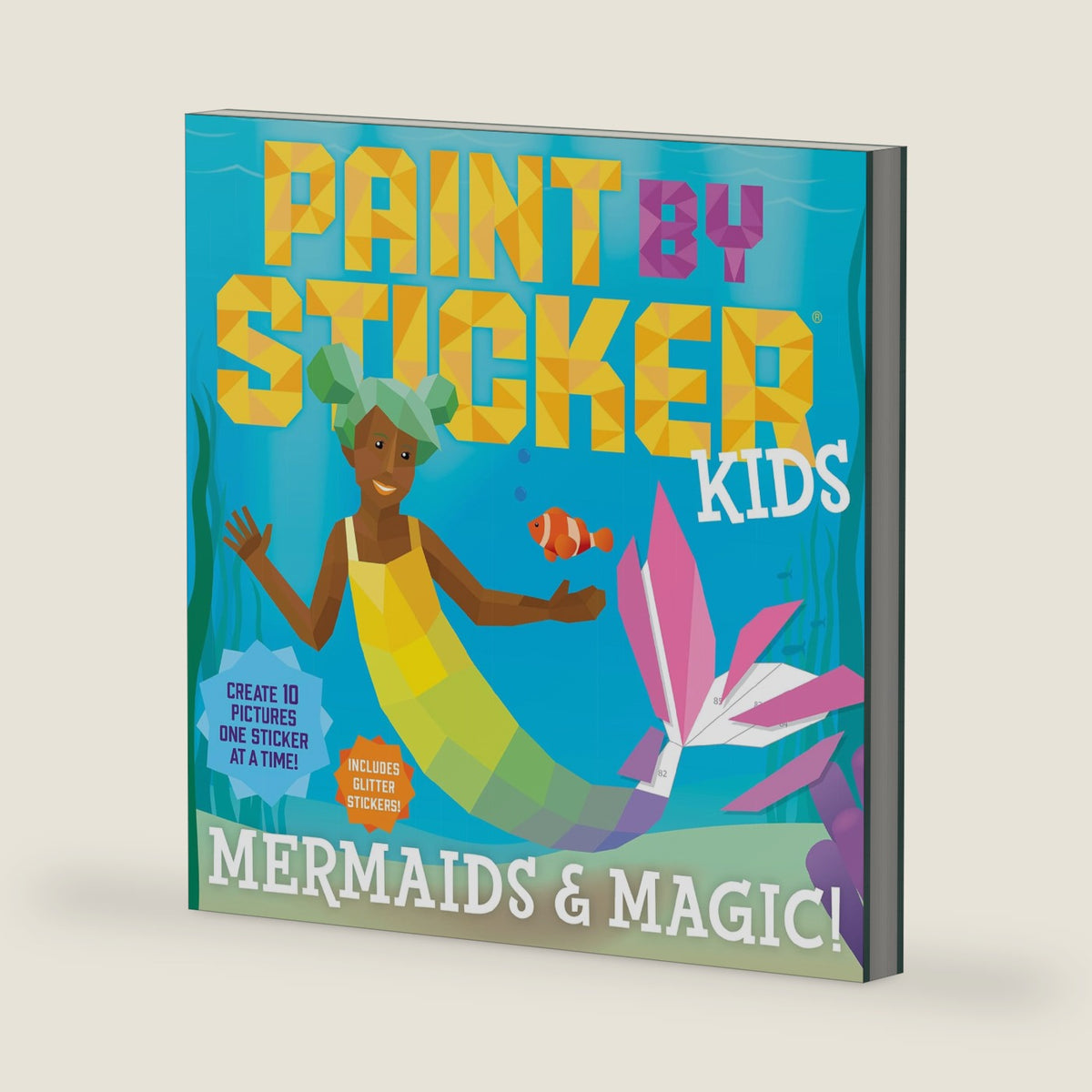 Paint by Sticker Kids (Official): Mermaids & Magic!: Create 10 Pictures One Sticker at a Time! Includes Glitter Stickers by Workman Publishing
