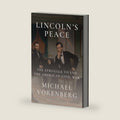 Lincoln's Peace: The Struggle to End the American Civil War by Michael Vorenberg