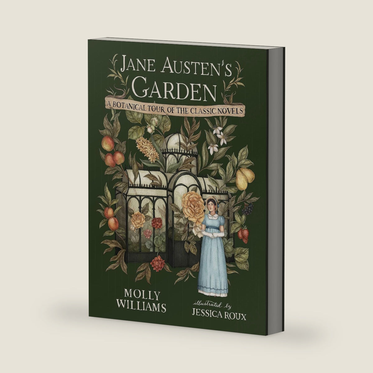 Jane Austen's Garden: A Botanical Tour of the Classic Novels by Molly Williams