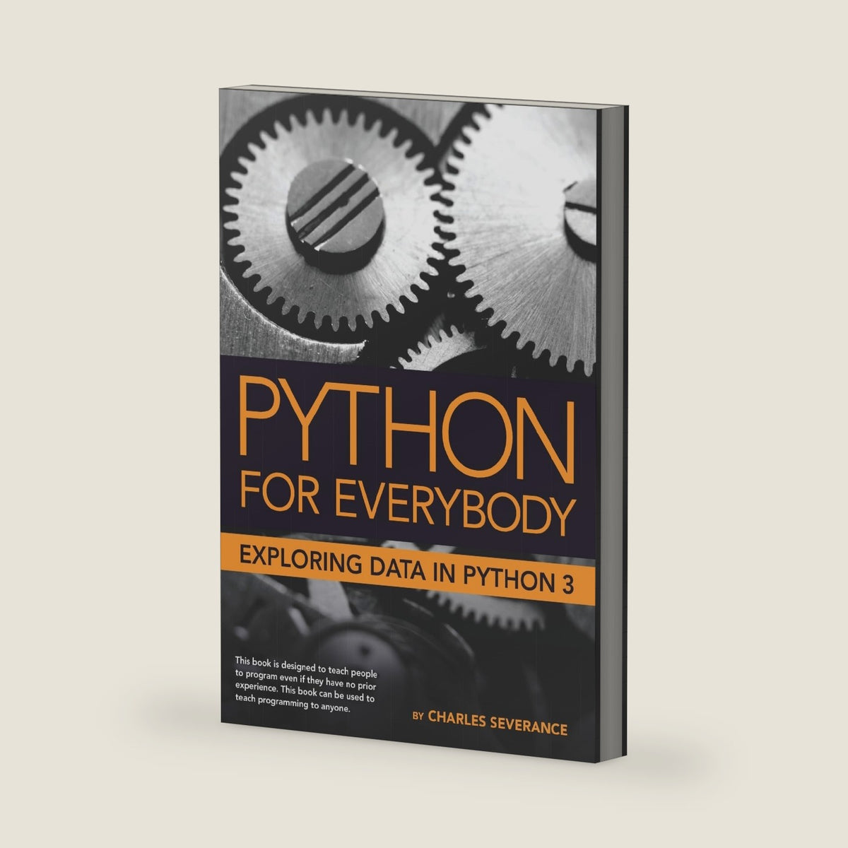 Python for Everybody: Exploring Data in Python 3 by Dr. Charles Russell Severance