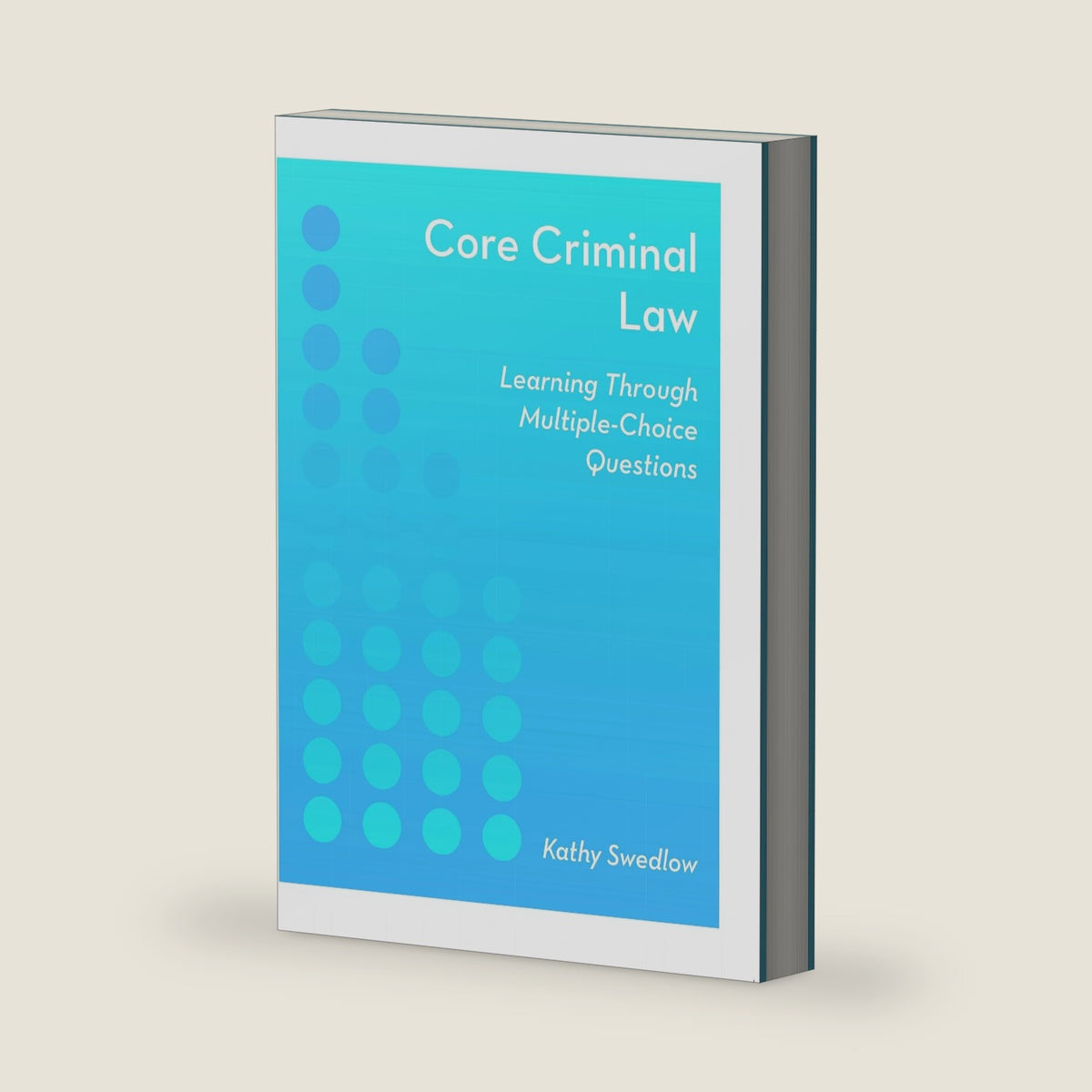 Core Criminal Law: Learning Through Multiple-Choice Questions (Core Series) by Kathy Swedlow