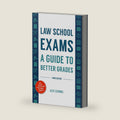 Law School Exams: A Guide to Better Grades by Alex Schimel