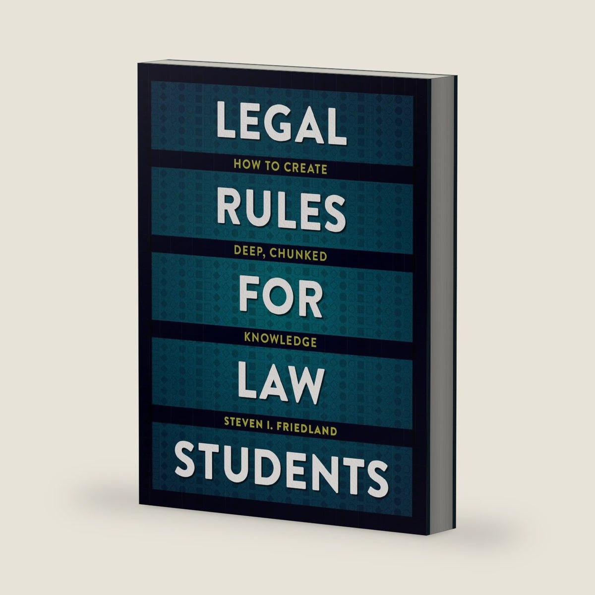 Legal Rules for Law Students: How to Create Deep, Chunked Knowledge by Steven Friedland