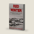 Red Winter: One Woman's Struggle to Survive the Russian Revolution (RUSSIAN ROOTS: A Global Generational Saga) by Kyra Kaptzan Robinov