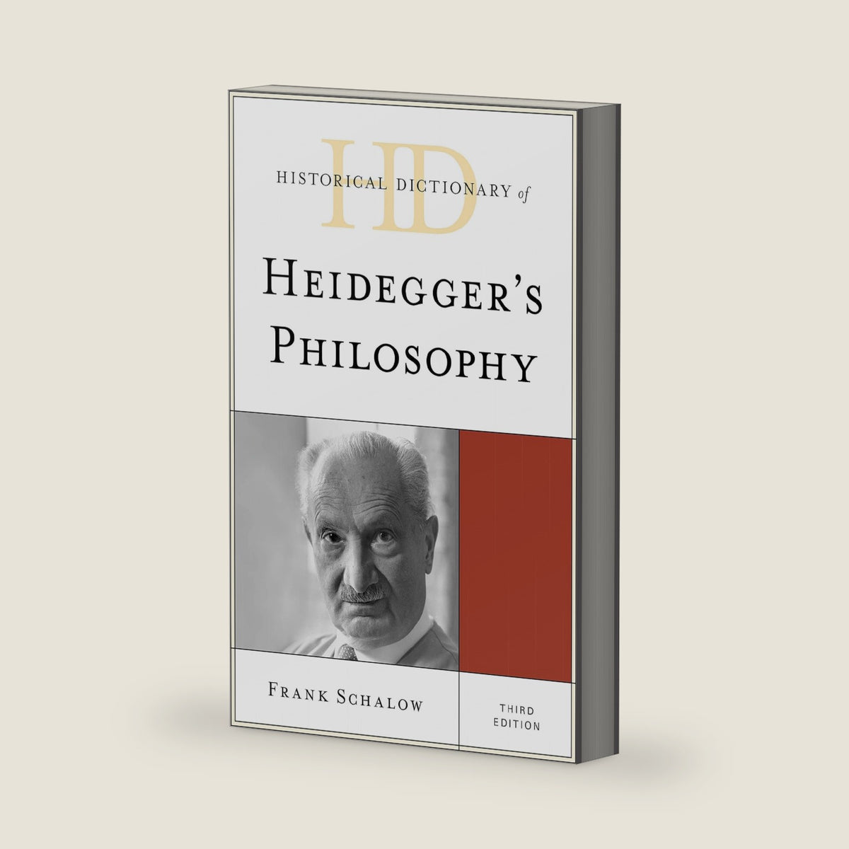 Historical Dictionary of Heidegger's Philosophy (Historical Dictionaries of Religions, Philosophies, and Movements Series) by Frank Schalow