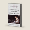 Historical Dictionary of Neoclassical Art and Architecture (Historical Dictionaries of Literature and the Arts) by Allison Lee Palmer
