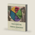 The Basics of Public Budgeting and Financial Management: A Handbook for Academics and Practitioners by Charles E. Menifield