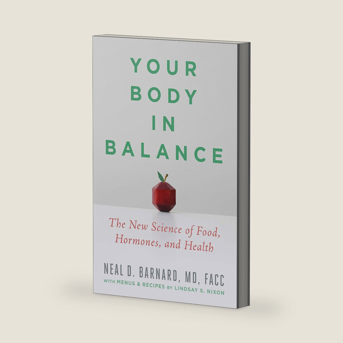 Your Body in Balance: The New Science of Food, Hormones, and Health by Neal D Barnard MD MD FACC