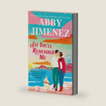 Say You'll Remember Me by Abby Jimenez
