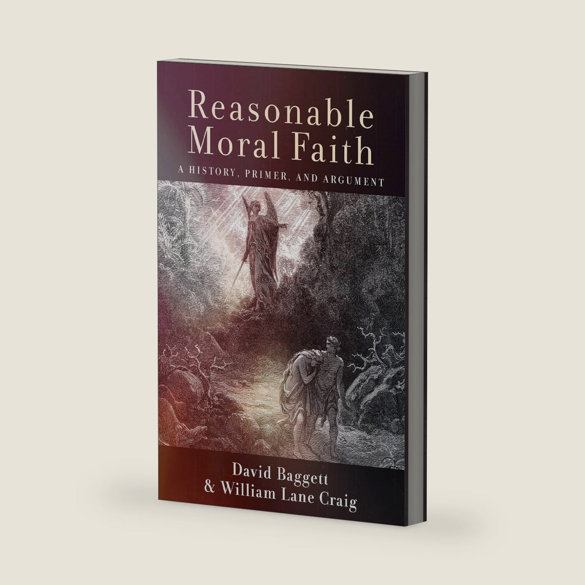 Reasonable Moral Faith: A History, Primer, and Argument by David Baggett