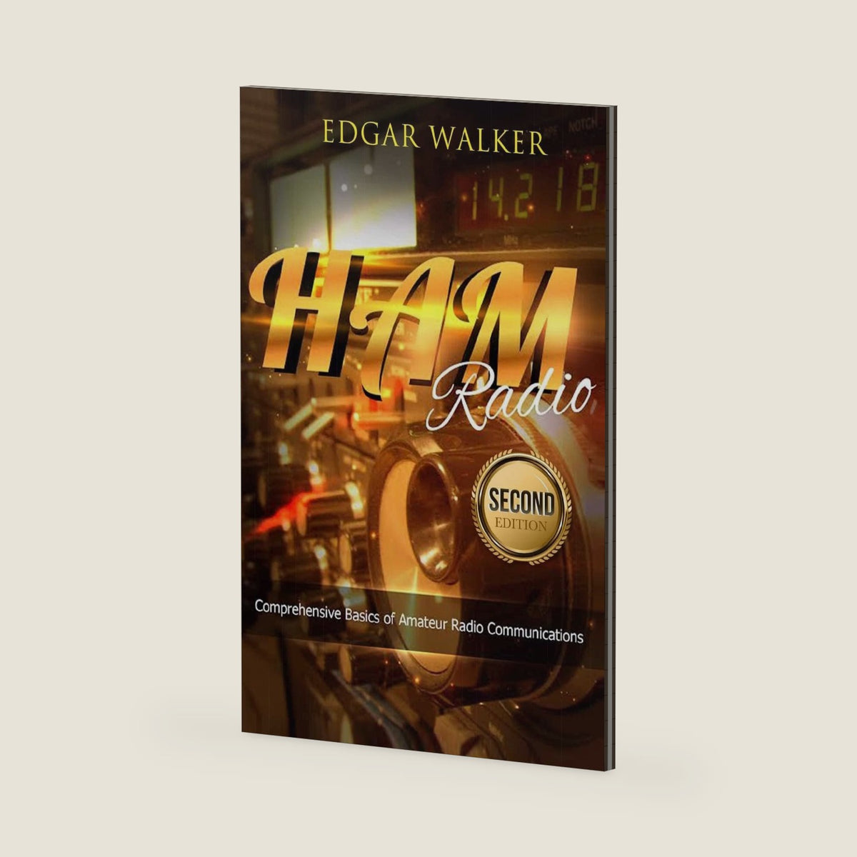 Ham Radio: Comprehensive Basics of Amateur Radio Communications by Edgar Walker