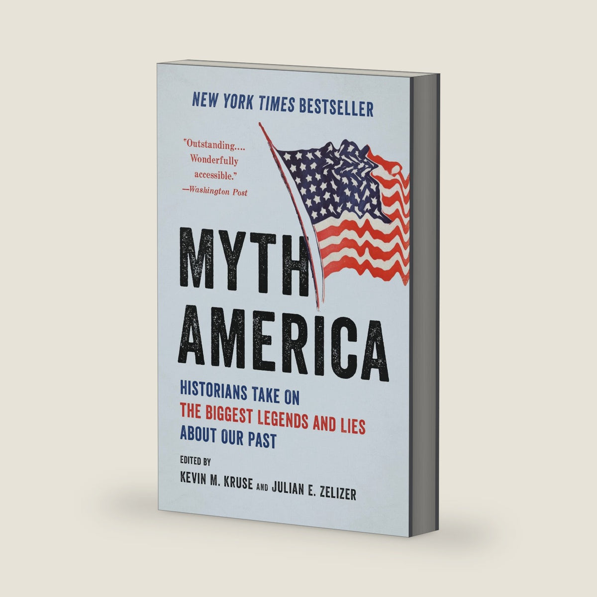 Myth America: Historians Take On the Biggest Legends and Lies About Our Past by Kevin M. Kruse