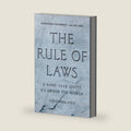 The Rule of Laws: A 4,000-Year Quest to Order the World by Fernanda Pirie