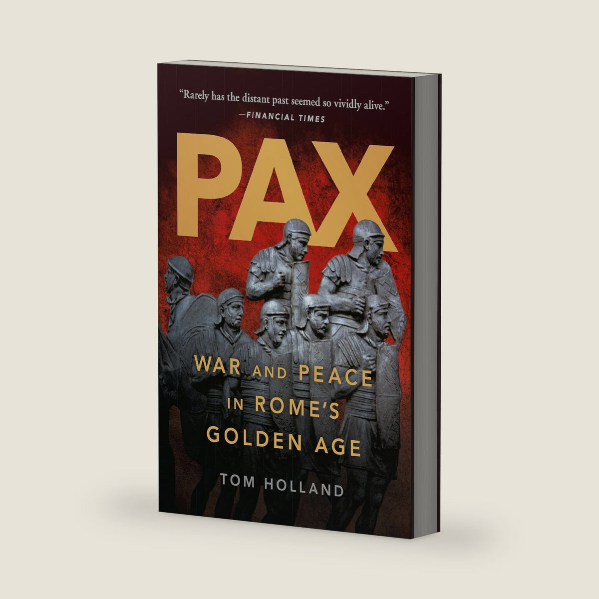 Pax: War and Peace in Rome's Golden Age by Tom Holland
