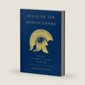 Atlas of the Roman Empire: Battles, Conquests, Legions, and Rulers by David Potter