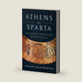 Athens and Sparta: The Rivalry That Shaped Ancient Greece by Adrian Goldsworthy
