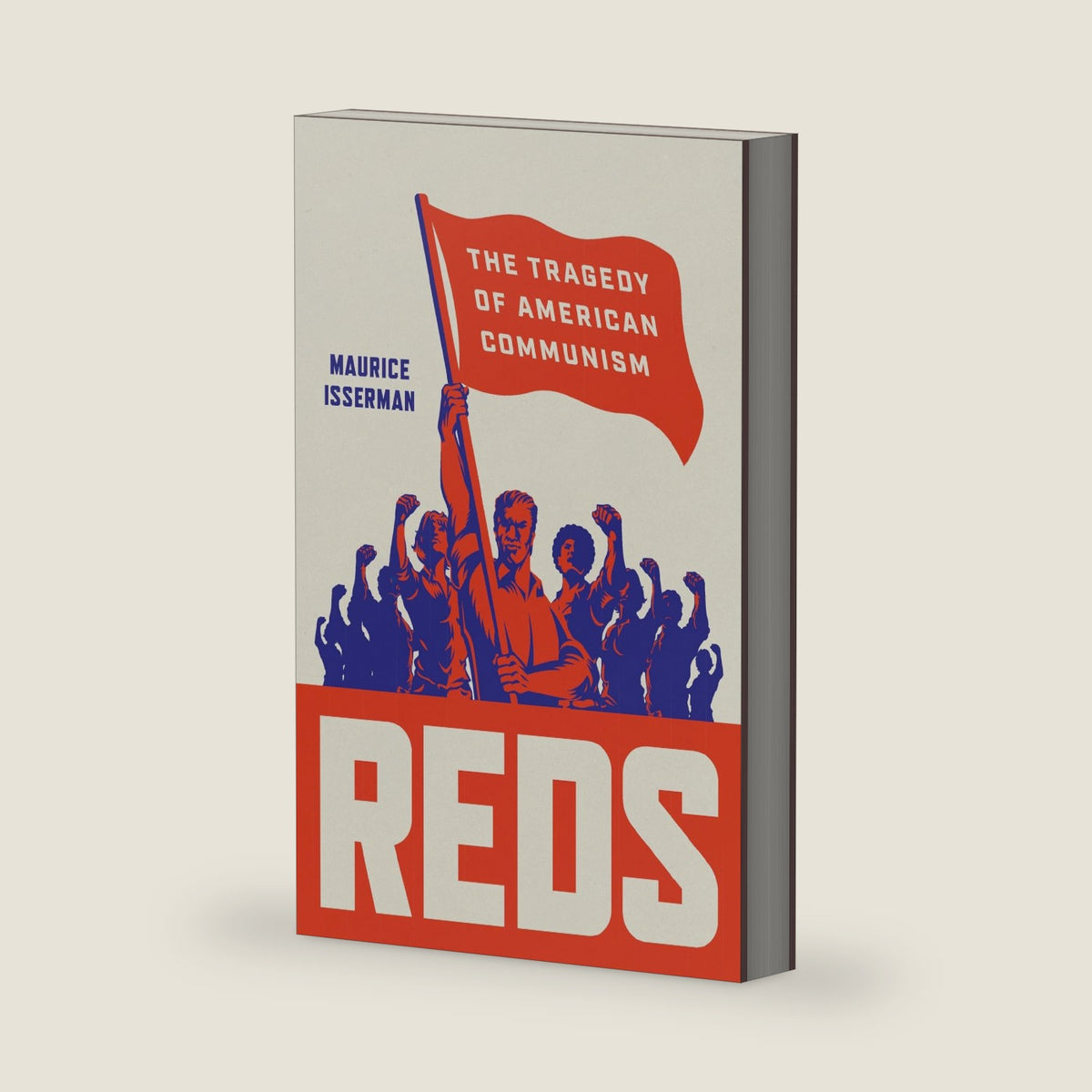 Reds: The Tragedy of American Communism by Maurice Isserman