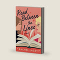 Read Between the Lines: A Novel (Ms. Right) by Rachel Lacey