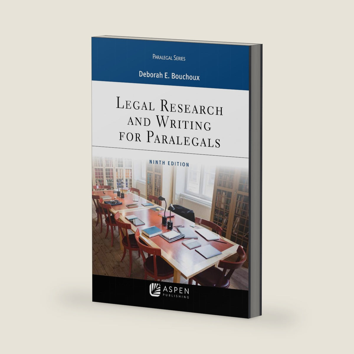 Legal Research and Writing for Paralegals by Deborah E. Bouchoux