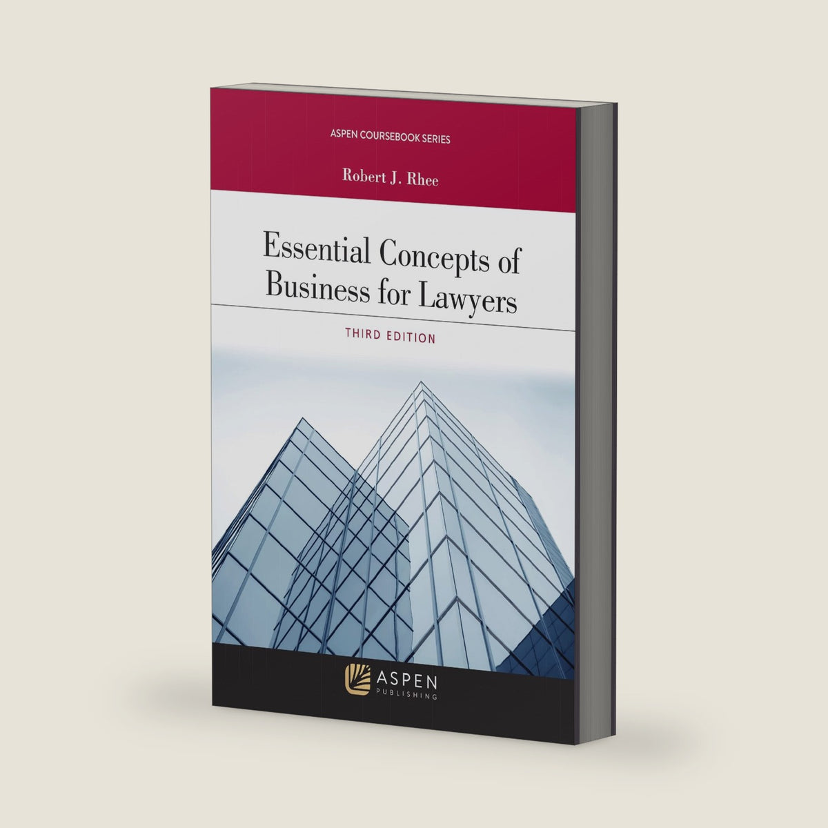 Essential Concepts of Business for Lawyers (Aspen Coursebook Series) by Robert J. Rhee